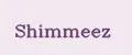 Shimmeez