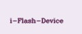 i-Flash-Device