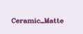 Ceramic_Matte