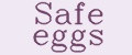 Safe eggs