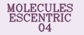 Molecules Escentric 04