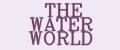 THE WATER WORLD
