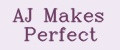 AJ Makes Perfect