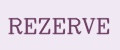 REZERVE