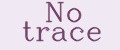 No trace
