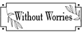 Without Worries