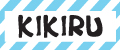 KIKIRU