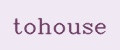 tohouse