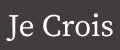 Je Crois