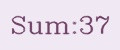 Sum:37