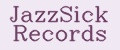JazzSick Records