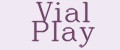 Vial Play