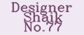 Designer Shaik No.77