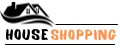 HOUSE shopping