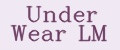 Under Wear LM