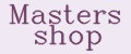 Masters shop