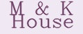 M&K House