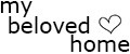 My beloved home