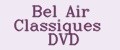 Bel Air Classiques DVD