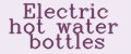 Electric hot water bottles