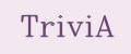 TriviA