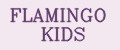 FLAMINGO KIDS