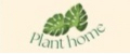 Plant Home