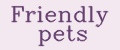 Friendly Pets