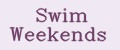Swim Weekends