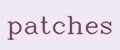 Patches