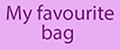 My favourite bag