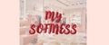 MY SOFTNESS