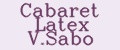 Cabaret Latex V.Sabo