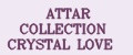 ATTAR COLLECTION CRYSTAL LOVE