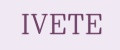 IVETE