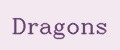 Dragons