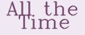 All the Time