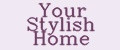 Your Stylish Home