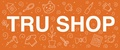 Tru Shop