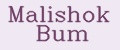Malishok Bum