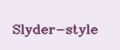 Slyder-style
