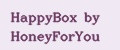 HappyBox by HoneyForYou
