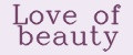 Love of beauty