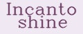 Incanto Shine