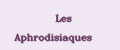 Les Aphrodisiaques