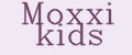 Moxxi kids