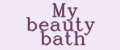 My beauty bath