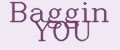Baggin YOU