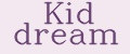 KID DREAM