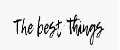 The best things